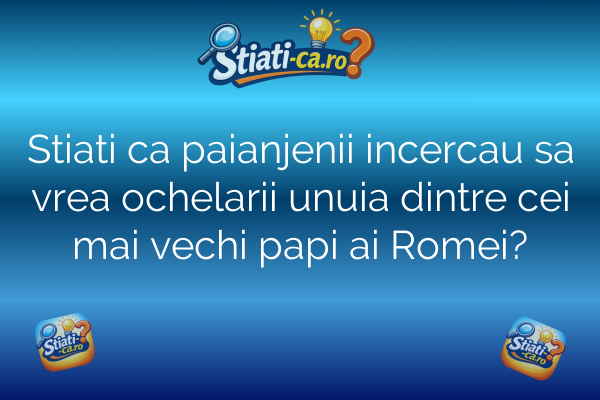 Stiati ca paianjenii incercau sa vrea ochelarii unuia dintre cei mai vechi papi ai Romei?
