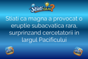 Natura și animale Stiati ca magna a provocat o eruptie subacvatica rara, surprinzand cercetatorii in largul Pacificului