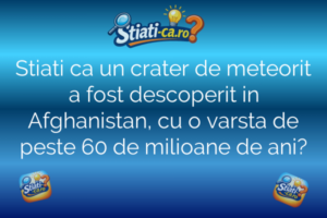 Stiati ca un crater de meteorit a fost descoperit in Afghanistan, cu o varsta de peste 60 de milioane de ani?