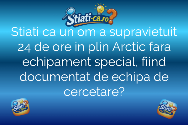 Stiati ca un om a supravietuit 24 de ore in plin Arctic fara echipament special, fiind documentat de echipa de cercetare?