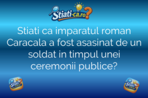 Stiati ca imparatul roman Caracala a fost asasinat de un soldat in timpul unei ceremonii publice?