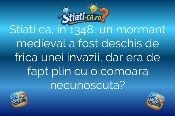 Stiati ca, in 1348, un mormant medieval a fost deschis de frica unei invazii, dar era de fapt plin cu o comoara necunoscuta?