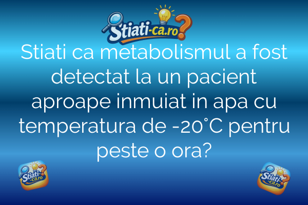 Stiati ca metabolismul a fost detectat la un pacient aproape inmuiat in apa cu temperatura de -20°C pentru peste o ora?