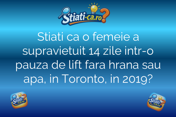 Stiati ca o femeie a supravietuit 14 zile intr-o pauza de lift fara hrana sau apa, in Toronto, in 2019?