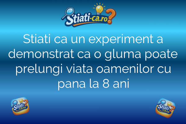 Stiati ca un experiment a demonstrat ca o gluma poate prelungi viata oamenilor cu pana la 8 ani