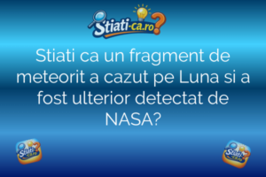 Stiati ca un fragment de meteorit a cazut pe Luna si a fost ulterior detectat de NASA?