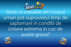 Stiati ca celulele din corpul uman pot supravietui timp de saptamani in conditii de izolare extrema in caz de avarie grava?