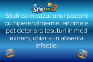 Stiati ca in cazul unui pacient cu hiperenzimemie, enzimele pot deteriora tesuturi in mod extrem, chiar si in absenta infectiei