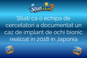 Stiati ca o echipa de cercetatori a documentat un caz de implant de ochi bionic realizat in 2018 in Japonia