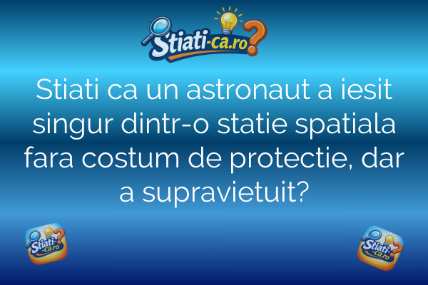 Stiati ca un astronaut a iesit singur dintr-o statie spatiala fara costum de protectie, dar a supravietuit?