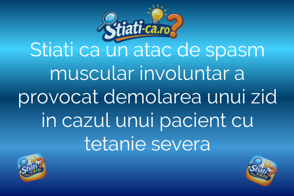 Stiati ca un atac de spasm muscular involuntar a provocat demolarea unui zid in cazul unui pacient cu tetanie severa