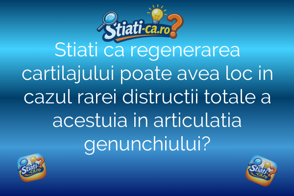 Stiati ca regenerarea cartilajului poate avea loc in cazul rarei distructii totale a acestuia in articulatia genunchiului?