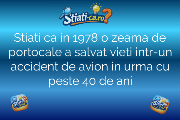 Stiati ca in 1978 o zeama de portocale a salvat vieti intr-un accident de avion in urma cu peste 40 de ani