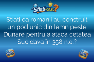 Stiati ca romanii au construit un pod unic din lemn peste Dunare pentru a ataca cetatea Sucidava în 358 n.e.?